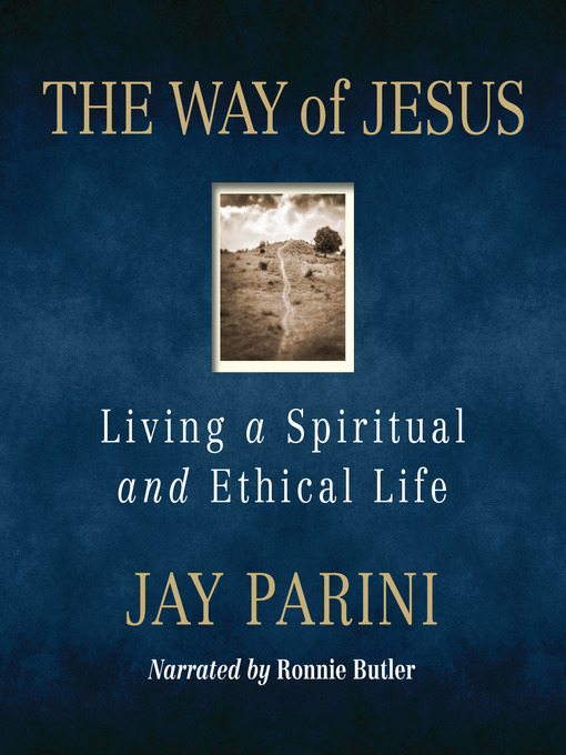 Title details for The Way of Jesus by Jay Parini - Available